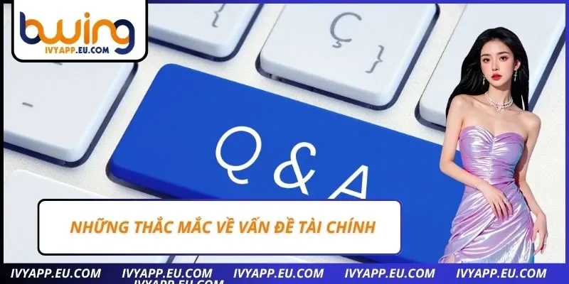 Những thắc mắc về vấn đề tài chính