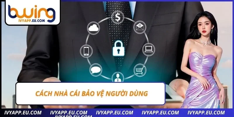Cách nhà cái bảo vệ người dùng