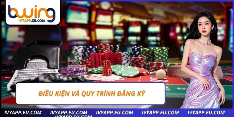 Điều kiện và quy trình đăng ký