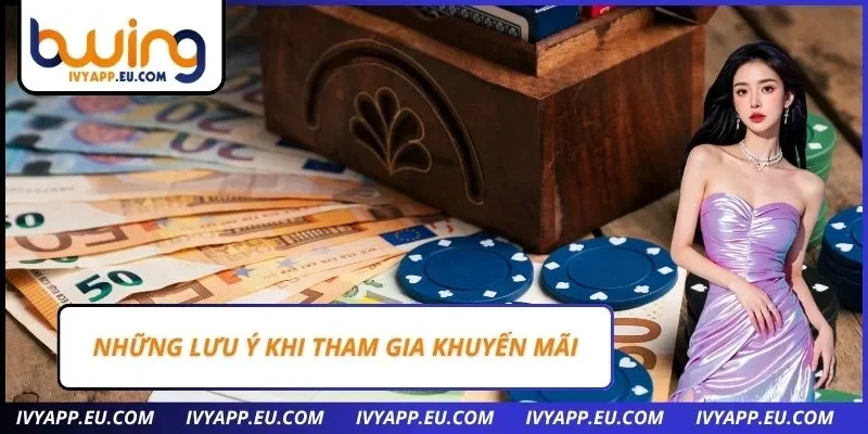 Những lưu ý khi tham gia khuyến mãi
