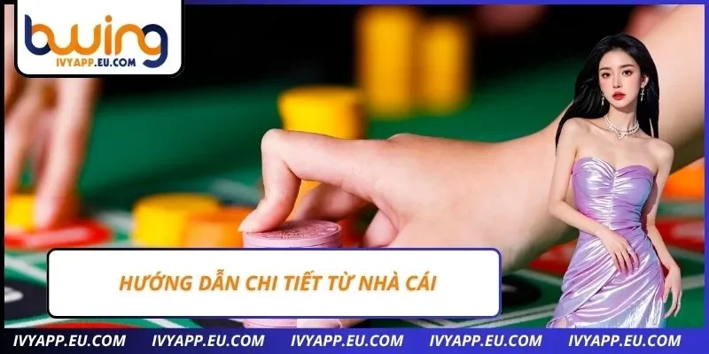 Hướng dẫn chi tiết từ nhà cái