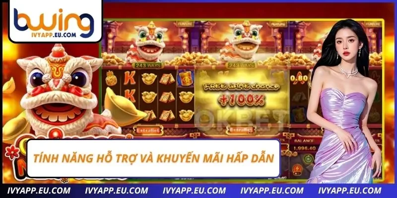 Tính năng hỗ trợ và khuyến mãi hấp dẫ